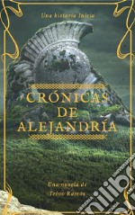 Crónicas de Alejandría. E-book. Formato PDF ebook