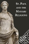 St. Paul and the Mystery Religions. E-book. Formato EPUB ebook di H. A. A. Kennedy