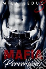 Mafia & Perversions - TOME 3. E-book. Formato EPUB ebook