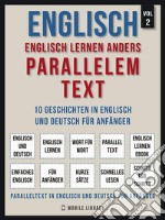 Englisch - Englisch Lernen Anders Parallelem Text (Vol 2)10 Geschichten in Englisch und Deutsch für Anfänger. E-book. Formato EPUB