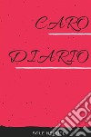 Caro Diario. E-book. Formato EPUB ebook