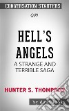 Hell&apos;s Angels: A Strange and Terrible Saga??????? by Hunter S. Thompson??????? - Conversation Starters. E-book. Formato EPUB ebook