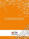 El Cooperativismo. E-book. Formato PDF ebook di Marisa Maggio