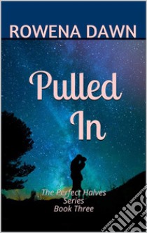 Pulled In(The Perfect Halves, #3). E-book. Formato EPUB ebook di Rowena Dawn