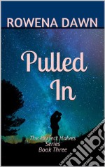 Pulled In(The Perfect Halves, #3). E-book. Formato Mobipocket ebook