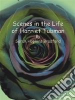 Scenes in the Life of Harriet Tubman. E-book. Formato EPUB