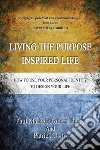 Living the Purpose Inspired lifeHow to use your personal identity to design your life. E-book. Formato EPUB ebook di patrick usifo