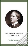 The Arthur Machen Collection. E-book. Formato EPUB ebook