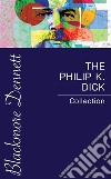 The Philip K. Dick Collection. E-book. Formato EPUB ebook di Philip K. Dick