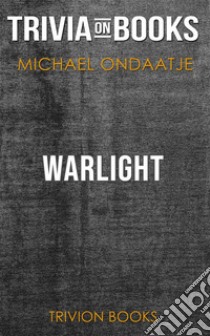 Warlight by Michael Ondaatje (Trivia-On-Books). E-book. Formato EPUB ebook di Trivion Books