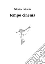 tempo cinema. E-book. Formato PDF ebook