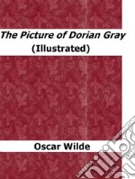 The Picture of Dorian Gray (Illustrated). E-book. Formato EPUB ebook