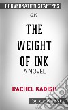 The Weight of Ink : by Rachel Kadish??????? - Conversation Starters. E-book. Formato EPUB ebook