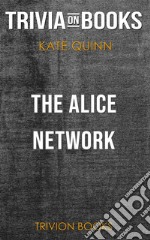 The Alice Network by Kate Quinn (Trivia-On-Books). E-book. Formato EPUB ebook