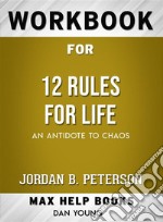 Workbook for 12 Rules for Life: An Antidote to Chaos. E-book. Formato EPUB ebook