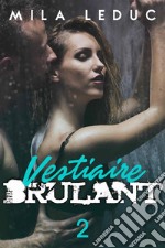 Vestiaire Brûlant - TOME 2. E-book. Formato EPUB ebook