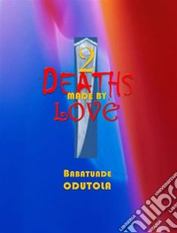 Two Deaths Made By Love. E-book. Formato Mobipocket ebook
