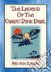 THE LEGEND OF THE GREAT PINK PEARL - A YA novel for young people interested in the early days of flight.. E-book. Formato Mobipocket ebook