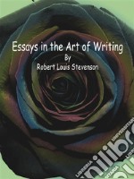 Essays in the Art of Writing. E-book. Formato EPUB ebook