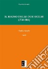 Il Regno delle Due Sicilie  (1734-1861)Studi e ricerche (vol. I). E-book. Formato EPUB ebook