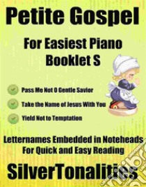 Petite Gospel for Easiest Piano Booklet S. E-book. Formato EPUB ebook di Silvertonalities