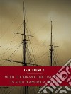 With Cochrane The Dauntless: In South American Waters. E-book. Formato EPUB ebook