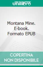 Montana Mine. E-book. Formato EPUB ebook di Vanessa Vale