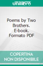 Poems by Two Brothers. E-book. Formato PDF ebook