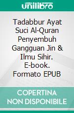 Tadabbur Ayat Suci Al-Quran Penyembuh Gangguan Jin & Ilmu Sihir. E-book. Formato EPUB ebook di Muhammad Vandestra