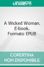 A Wicked Woman. E-book. Formato EPUB ebook di Vanessa Vale