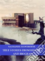 True Stories From History and Biography. E-book. Formato EPUB ebook