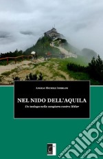 Nel Nido dell’AquilaUn teologo nella congiura contro Hitler. E-book. Formato EPUB