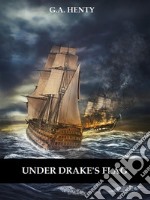 Under Drake&apos;s Flag (Illustrated). E-book. Formato EPUB ebook