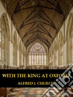 With the King at Oxford. E-book. Formato EPUB