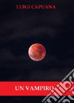 Un Vampiro. E-book. Formato EPUB ebook