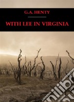 With Lee in Virginia. E-book. Formato EPUB ebook