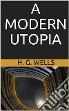 A Modern utopia. E-book. Formato EPUB ebook