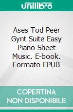 Ases Tod Peer Gynt Suite Easy Piano Sheet Music. E-book. Formato EPUB ebook di Silvertonalities