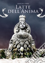 Latte dell'Anima: Il seno e l’allattamento: immagini simboliche dell’archetipo materno. E-book. Formato EPUB ebook