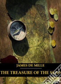 The Treasure of the Seas. E-book. Formato EPUB ebook di James De Mille