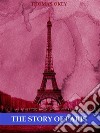 The Story of Paris (Illustrated). E-book. Formato EPUB ebook