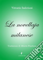 La novellaja milaneseEsempii e panzane lombarde raccolte nel Milanese. E-book. Formato EPUB ebook