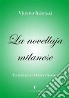 La novellaja milaneseEsempii e panzane lombarde raccolte nel Milanese. E-book. Formato EPUB ebook