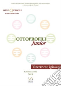 Ottoprofili Junior eBookVincere con i giovani!. E-book. Formato PDF ebook di Katerina Kratka