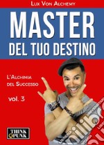 Master del tuo destino. E-book. Formato EPUB ebook