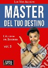 Master del tuo destino. E-book. Formato EPUB ebook di Lux Von Alchemy