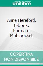 Anne Hereford. E-book. Formato EPUB ebook di Mrs. Henry (Ellen) Wood