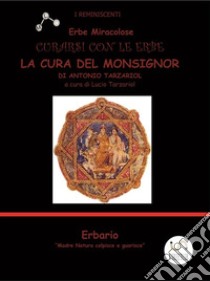 Erbe Miracolose: La Cura del Monsignor. E-book. Formato EPUB ebook di Lucio Tarzariol