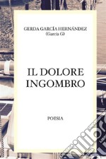 Il dolore ingombro. E-book. Formato EPUB ebook