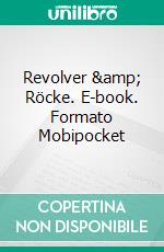 Revolver & Röcke. E-book. Formato EPUB ebook di Vanessa Vale